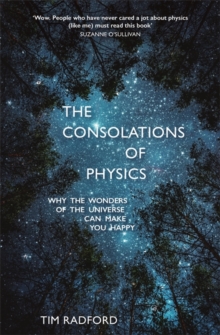 Image for The consolations of physics  : why the wonders of the universe can make you happy