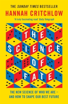 The Science of Fate: The New Science of Who We Are – And How to Shape our Best Future