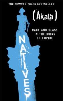 Image for Natives  : race and class in the ruins of empire