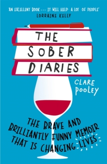 Image for The sober diaries  : the brave and brilliantly funny memoir that is changing lives