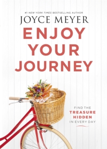 Image for Enjoy the journey  : find the treasure hidden in every day