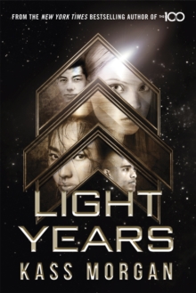 Image for Light Years: the thrilling new novel from the author of The 100 series