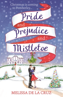 Image for Pride and Prejudice and Mistletoe: a feel-good rom-com to fall in love with this Christmas