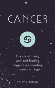 Image for Cancer  : the art of living well and finding happiness according to your star sign