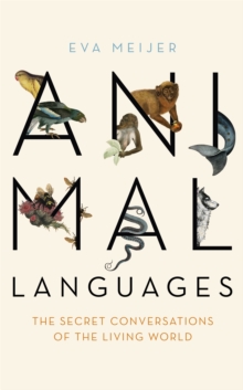 Image for Animal languages  : the secret conversations of the living world