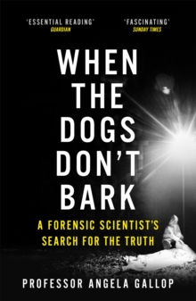 Image for When the dogs don't bark  : a forensic scientist's search for the truth