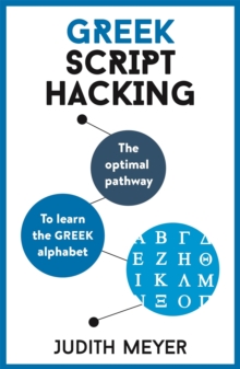 Greek Script Hacking: The optimal pathway to learn the Greek alphabet