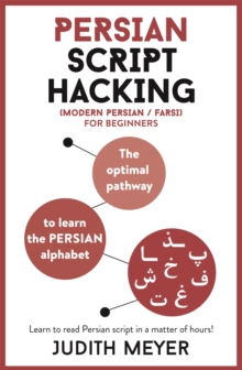 Image for Persian script hacking  : the optimal pathway to learn the Persian alphabet