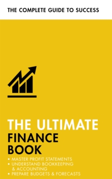 Image for The ultimate finance book  : master profit statements, understand bookkeeping and accounting, prepare budgets and forecasts