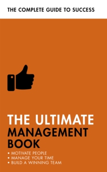 Image for The ultimate management book  : motivate people, manage your time, build a winning team