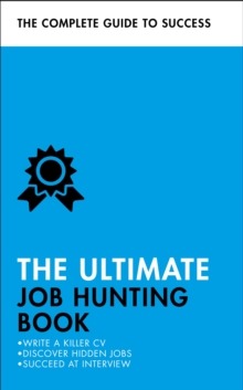 Image for The ultimate job hunting book  : write a killer CV, discover hidden jobs, succeed at interview