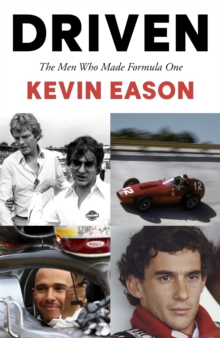 Image for Driven  : the men who made Formula One