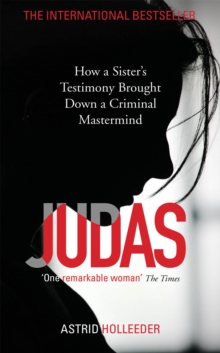 Image for Judas  : how a sister's testimony brought down a criminal mastermind