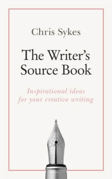 The Writer’s Source Book: Inspirational ideas for your creative writing