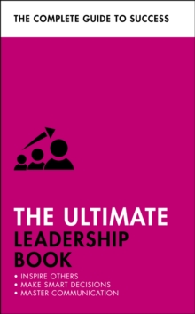 Image for The ultimate leadership book  : inspire others, make smart decisions, make a difference