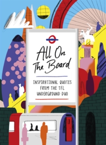 Image for All on the board  : inspirational quotes from the TFL Underground duo