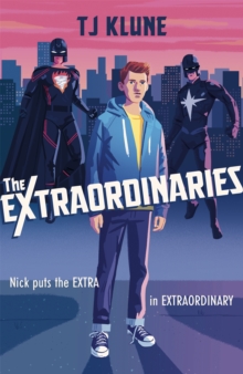 The Extraordinaries: An astonishing young adult superhero fantasy from the author of The House on the Cerulean Sea