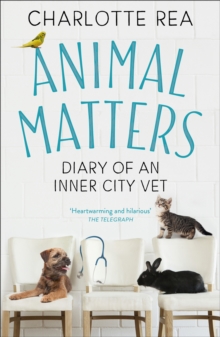 Animal Matters: Diary of an Inner City Vet