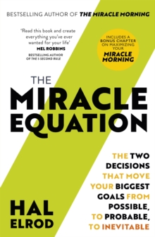 Image for The miracle equation  : the two decisions that move your biggest goals from possible, to probable, to inevitable