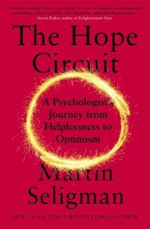 Image for The hope circuit  : a psychologist's journey from helplessness to optimism