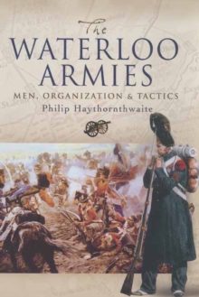 Image for Waterloo armies: men, organization and tactics