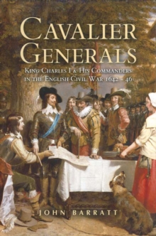 Image for Cavalier generals: King Charles I and his commanders in the English Civil War 1642-46