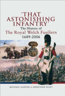 Image for 'That astonishing Infantry': the history of the Royal Welch Fusiliers, 1689-2006