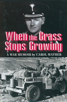 Image for When the grass stops growing: a war memoir