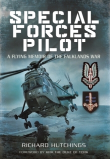 Special Forces Pilot: A Flying Memoir of the Falkland War