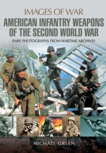 US Infantry Weapons of the Second World War