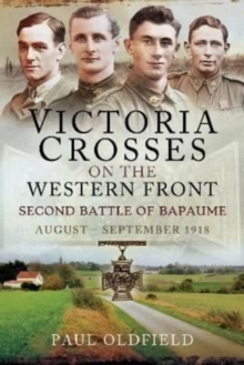 Victoria Crosses on the Western Front   Second Battle of Bapaume: August   September 1918