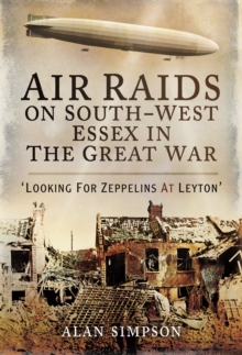 Image for Air Raids on South West Essex in the Great War