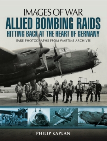 Image for Allied bombing raids: hitting back at the heart of Germany