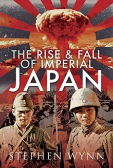 The Rise and Fall of Imperial Japan