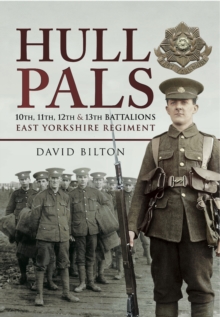 Image for Hull pals: 10th, 11th, 12th & 13th Battalions East Yorkshire Regiment : a history of 92 Infantry Brigade 31st Division