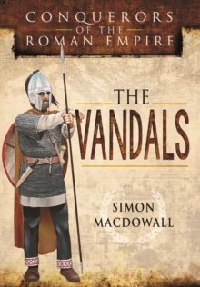 Vandals: Conquerors of the Roman Empire