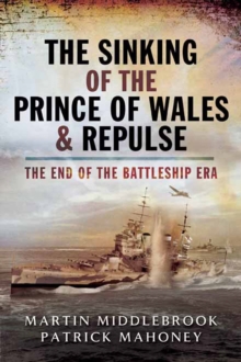 Image for The sinking of the Prince of Wales and Repulse: the end of the battleship era