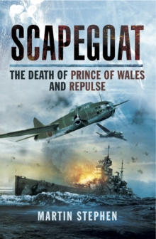 Image for Scapegoat: the death of HMS Prince of Wales and Repulse
