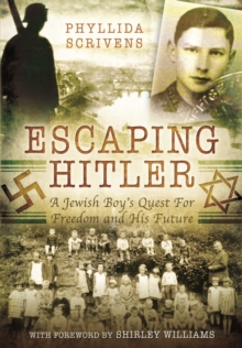 Escaping Hitler: A Jewish Boy’s Quest for Freedom and His Future