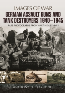 German Assault Guns and Tank Destroyers 1940 – 1945