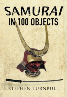Image for The samurai in 100 objects