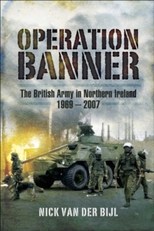 Image for Operation Banner: the British Army in Northern Ireland, 1969 to 2007