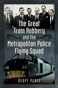 Image for The Great Train Robbery and the Metropolitan Police Flying Squad