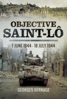 Image for Objective Saint-Lo: 7 June 1944 - 18 July 1944