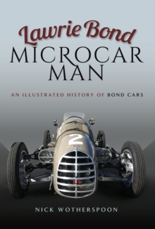 Image for Lawrie Bond Microcar Man: An Illustrated History of Bond Cars