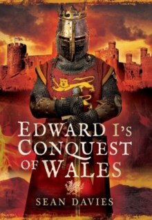 Edward I’s Conquest of Wales