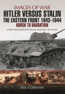 Hitler versus Stalin: The Eastern Front 1943 – 1944