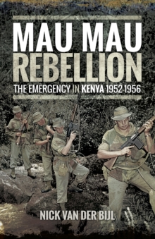 Image for The Mau Mau rebellion: the emergency in Kenya, 1952-1956
