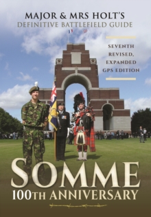 Major & Mrs Holt’s Definitive Battlefield Guide Somme