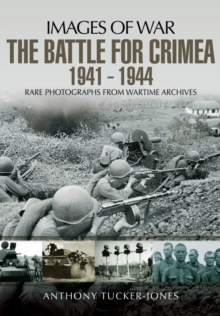 Image for Battle for the Crimea 1941 - 1944: Rare Photographs from Wartime Archives